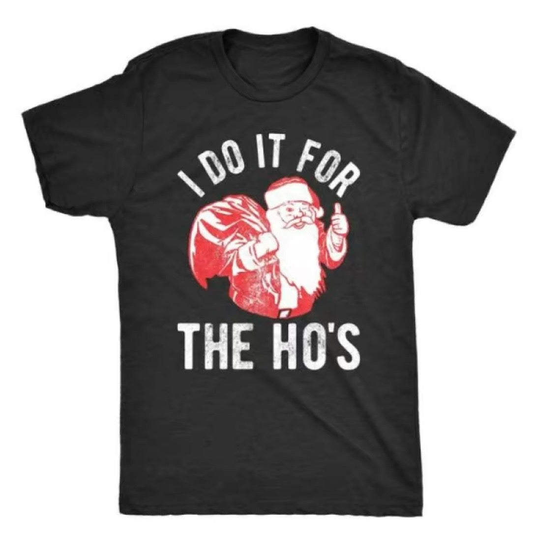 I Do It For The Hos Santa Claus Funny Christmas T-Shirt/Sweatshirt/Hoodie